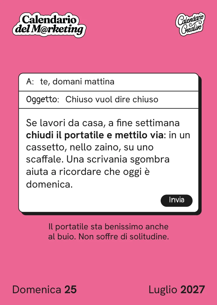 Foglio di domenica 25 luglio 2027 del Calendario del Marketing 2027: Chiuso vuol dire chiuso