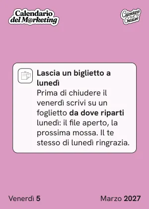 Foglio di venerdì 5 marzo 2027 del Calendario del Marketing 2027: Lascia un biglietto a lunedì