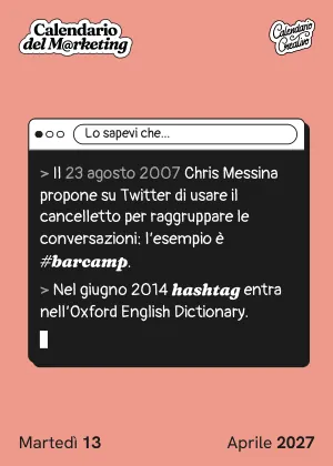 Foglio di martedì 13 aprile 2027 del Calendario del Marketing 2027: Lo sapevi che...
