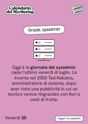 Foglio di venerdì 30 luglio 2027 del Calendario del Marketing 2027: Grazie, sysadmin